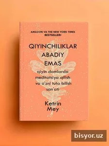 Кийинчиликлар абадий эмас, кийин дамларда медитация килиш ва узини тута билиш санъати