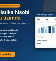 Logistika kompaniyalari uchun reys, ombor va filiallar ERP tizimi